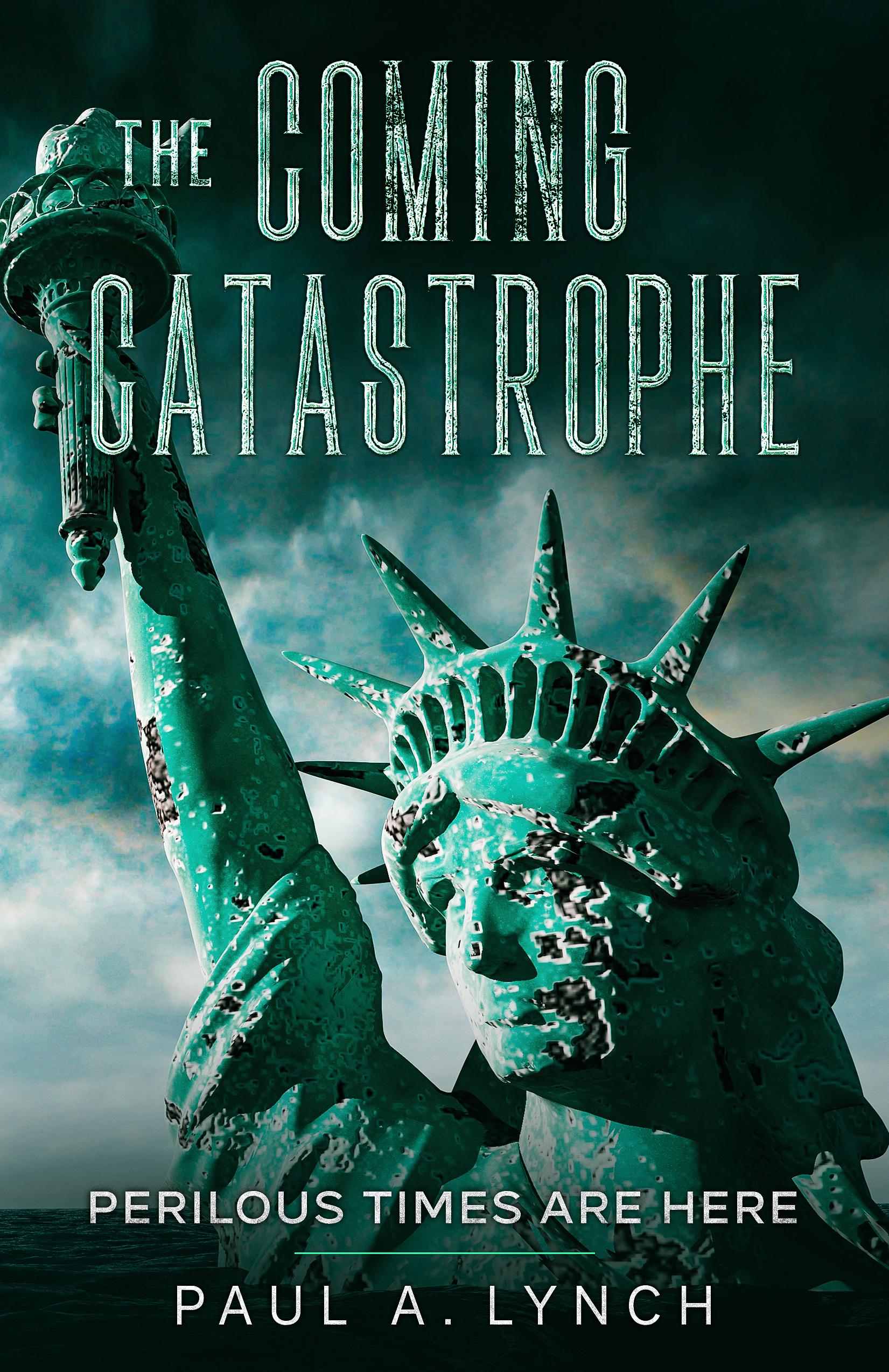 The-Coming-Catastrophe-Perilous-Times-Are-Here-original